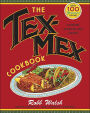 The Tex-Mex Cookbook: A History in Recipes and Photos