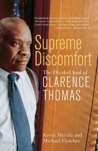 Title: Supreme Discomfort: The Divided Soul of Clarence Thomas, Author: Kevin Merida