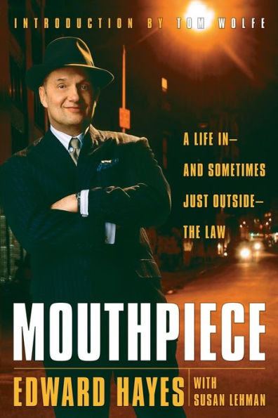 Mouthpiece: A Life in -- and Sometimes Just Outside -- the Law