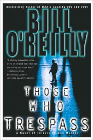 Those Who Trespass: A Novel of Television and Murder