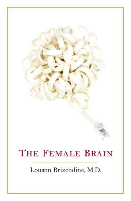 The Female Brain / Edition 1 by Louann Brizendine, Susan Wels ...
