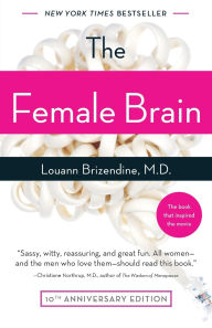 Title: The Female Brain, Author: Louann Brizendine MD