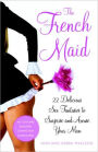 The French Maid: And 21 More Naughty Sex Fantasies to Surprise and Arouse Your Man