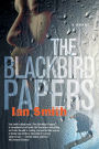 The Blackbird Papers: A Novel