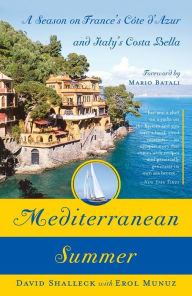Title: Mediterranean Summer: A Season on France's Cote d'Azur and Italy's Costa Bella, Author: David Shalleck