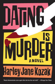 Title: Dating Is Murder: A Novel, Author: Harley Jane Kozak