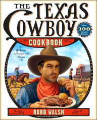Title: Texas Cowboy Cookbook: A History in Recipes and Photos, Author: Robb Walsh