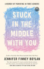 Stuck in the Middle with You: A Memoir of Parenting in Three Genders