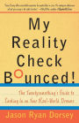 My Reality Check Bounced!: The Gen-Y Guide to Cashing in on Your Real-World Dreams