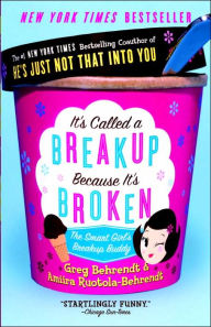 Title: It's Called a Breakup Because It's Broken: The Smart Girl's Break-Up Buddy, Author: Greg Behrendt