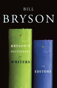 Title: Bryson's Dictionary for Writers and Editors, Author: Bill Bryson