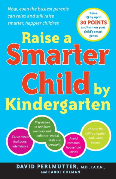 Raise a Smarter Child by Kindergarten: IQ up to 30 Points and Turn on Your Child's Smart Genes