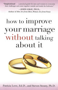 Title: How to Improve Your Marriage Without Talking about It, Author: Patricia Love Ed.D.