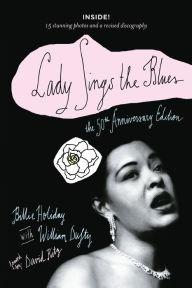 Title: Lady Sings the Blues: The 50th Anniversary Edition, Author: Billie Holiday