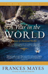 Title: Year in the World: Journeys of a Passionate Traveller, Author: Frances Mayes
