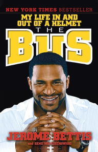 Title: The Bus: My Life in and out of a Helmet, Author: Jerome Bettis