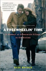 Title: A Freewheelin' Time: A Memoir of Greenwich Village in the Sixties, Author: Suze Rotolo