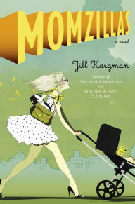 Title: Momzillas, Author: Jill Kargman