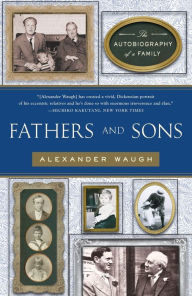 Title: Fathers and Sons: The Autobiography of a Family, Author: Alexander Waugh