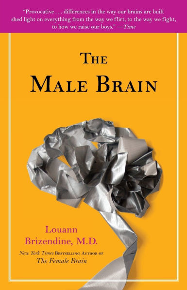 The Male Brain: A Breakthrough Understanding of How Men and Boys Think