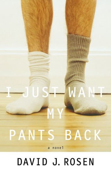 I Just Want My Pants Back