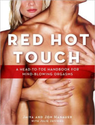 Title: Red Hot Touch: A head-to-toe handbook for mind-blowing orgasms, Author: JAIYA