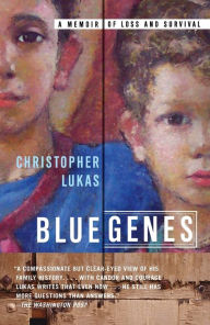 Title: Blue Genes: A Memoir of Loss and Survival, Author: Christopher Lukas