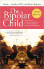 Bipolar Child: The Definitive and Reassuring Guide to Childhood's Most Misunderstood Disorder -- Third Edition
