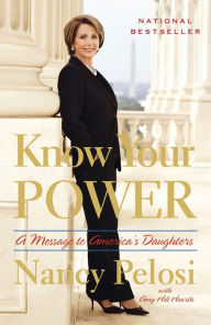 Title: Know Your Power: A Message to America's Daughters, Author: Nancy Pelosi