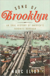 Title: Song of Brooklyn: An Oral History of America's Favorite Borough, Author: Marc Eliot