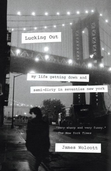 Lucking Out: My Life Getting Down and Semi-Dirty in Seventies New York