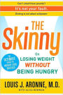 The Skinny: On Losing Weight without Being Hungry-the Ultimate Guide to Weight Loss Success