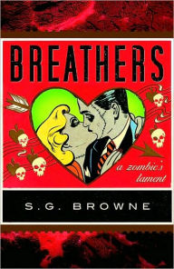 Title: Breathers: A Zombie's Lament, Author: S.G. Browne
