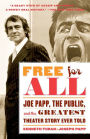 Free for All: Joe Papp, The Public, and the Greatest Theater Story Ever Told