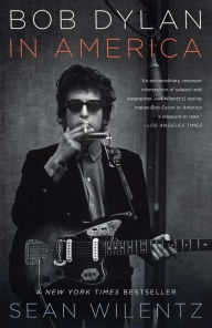 Title: Bob Dylan in America, Author: Sean Wilentz