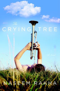Title: Crying Tree, Author: Naseem Rakha