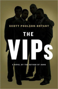 Title: The VIPs: A Novel, Author: Scott  Poulson-Bryant