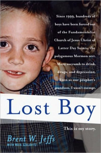 Lost Boy: The True Story of One Man's Exile from a Polygamist Cult and His Brave Journey to Reclaim His Life