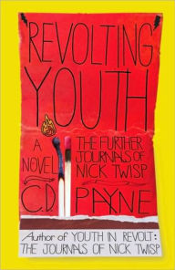 Title: Revolting Youth: The Further Journals of Nick Twisp, Author: C. D. Payne