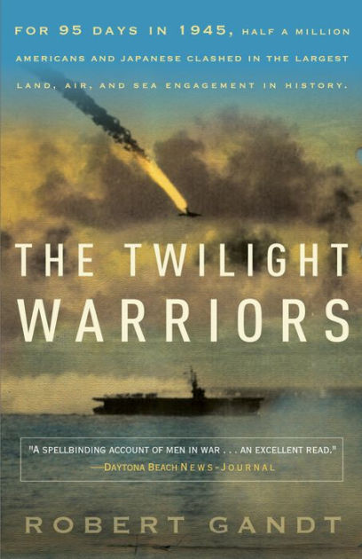 The Twilight Warriors by Robert Gandt | NOOK Book (eBook) | Barnes & Noble®