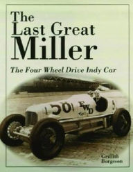 Title: Last Great Miller: The Four Wheel Drive Indy Car, Author: Griff Borgeson