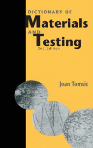 Title: Dictionary of Materials and Testing, Second Edition, Author: Joan Tomsic