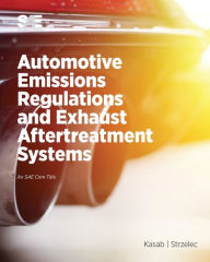 Title: Automotive Emissions Regulations and Exhaust Aftertreatment Systems, Author: Andrea Strzelec
