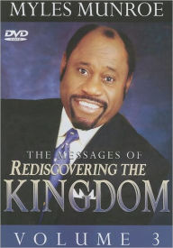 Title: The Messages of Rediscovering the Kingdom, Volume 3, Author: Myles Munroe