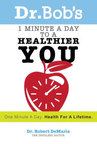 Title: 1 Minute a Day to a Healthier You, Author: Robert DeMaria