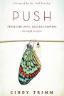 PUSH: Persevere Until Success Happens Through Prayer