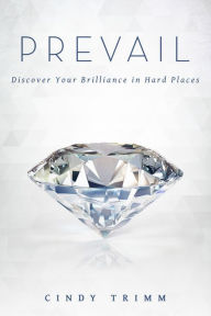 Title: Prevail: Discover Your Strength in Hard Places, Author: Cindy Trimm