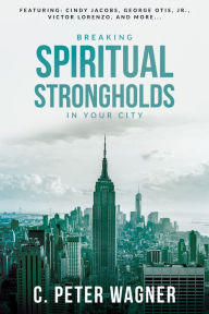 Title: Breaking Spiritual Strongholds in Your City, Author: C. Peter Wagner