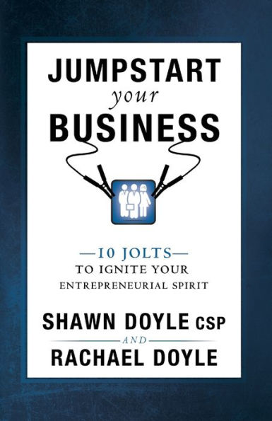 Jumpstart Your Business: 10 Jolts to Ignite Your Entrepreneurial Spirit