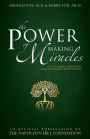 The Power of Making Miracles: Supercharge Your Mind and Rejuvenate Your Health